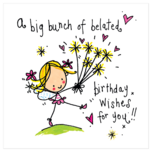 Juicy Lucy Designs Greeting Card - A big bunch of belated birthday wishes for you! Juicy Lucy Designs Greeting Card - A big bunch of belated birthday wishes for you!