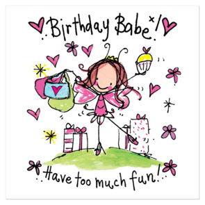 Juicy Lucy Designs Greeting Card - Birthday Babe! Have too much fun!!